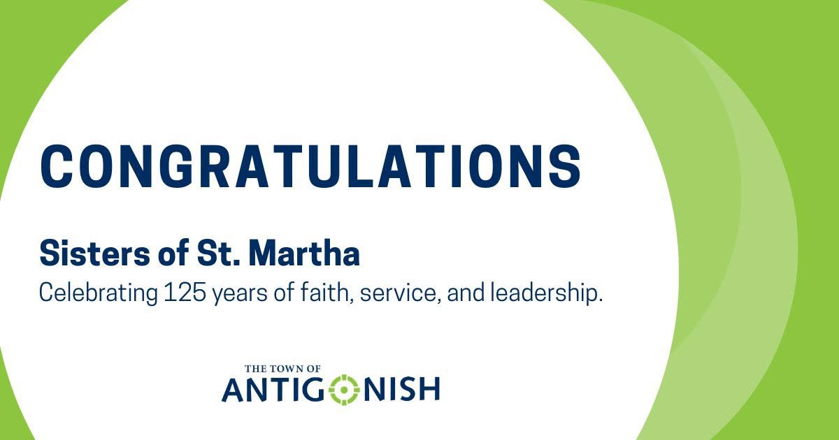 Town of Antigonish graphic congratulating the Sisters of St. Martha on 125 years of faith, service, and leadership.