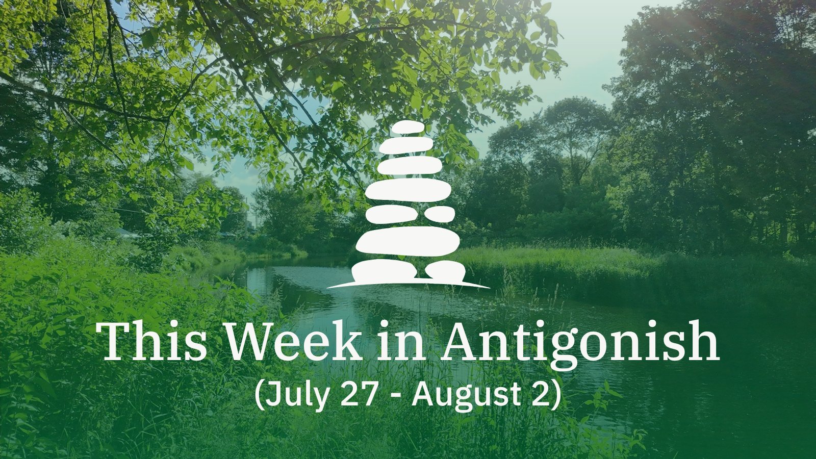 a brook with the test The Week in Antigonish July 27 - August 2